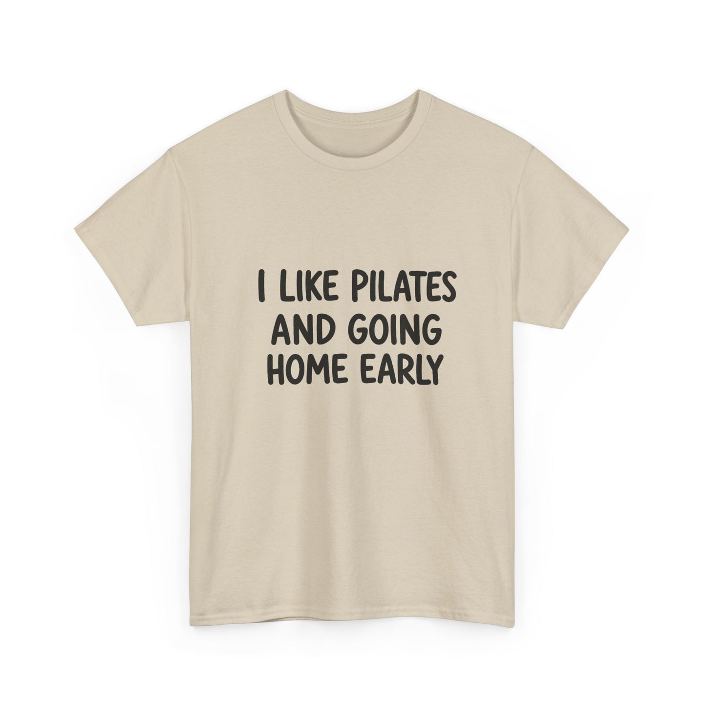 I Like Pilates And Going Home Early